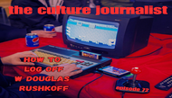 Douglas Rushkoff on the Culture Journalist 