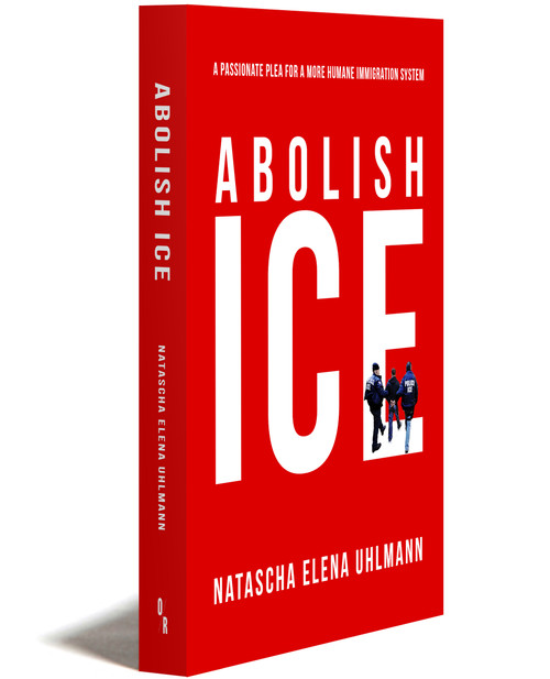 ABOLISH ICE | NATASCHA ELENA UHLMANN | OR BOOKS