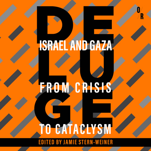 DELUGE: Gaza and Israel from Crisis to Cataclysm (Audiobook) | OR Books