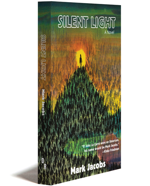SILENT LIGHT: A Novel | Mark Jacobs | OR Books