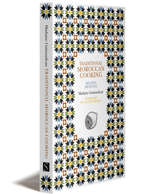 Traditional Moroccan Cooking: Recipes from Fez | Madame Guinaudeau | Serif Books / OR Books