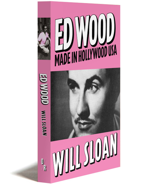 ED WOOD: Made in Hollywood USA | Will Sloan | OR Books