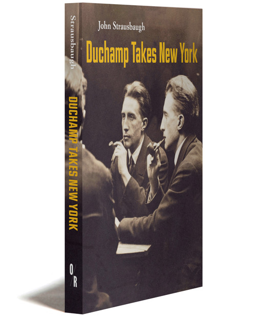 Duchamp Takes New York by John Strausbaugh, 3D of the book cover