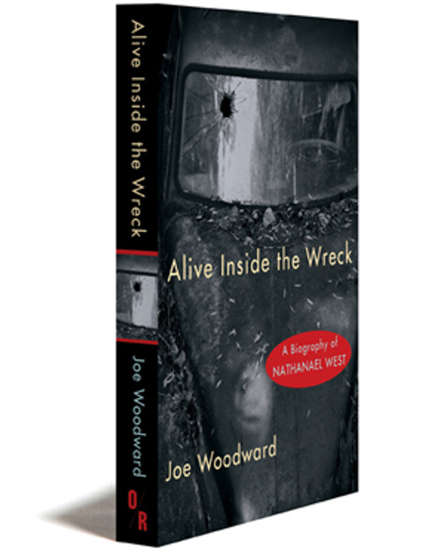 Alive Inside the Wreck | A Biography of Nathanael West | Joe Woodward
