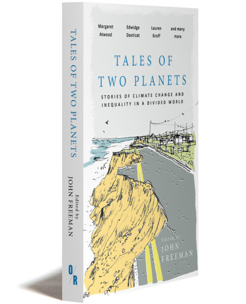 Tales Of Two Planets | Stories Of Climate Change And Inequality In A Divided World | Edited By John Freeman | Orbooks