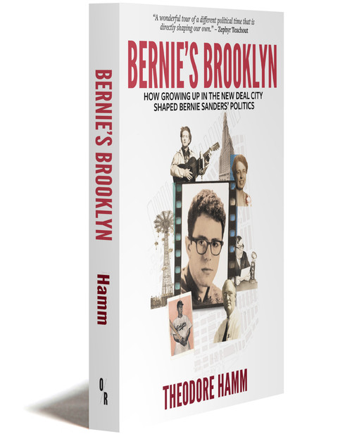 Bernie's Brooklyn | How Growing Up In The New Deal City Shaped Bernie Sanders' Politics | Theodore Hamm | Orbooks