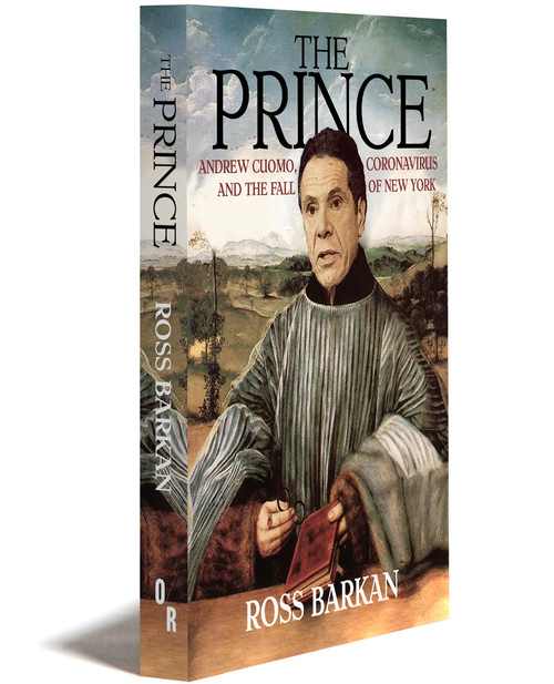 The Prince | Andrew Cuomo, Coronavirus, And The Fall Of New York | Ross Barkan | Orbooks