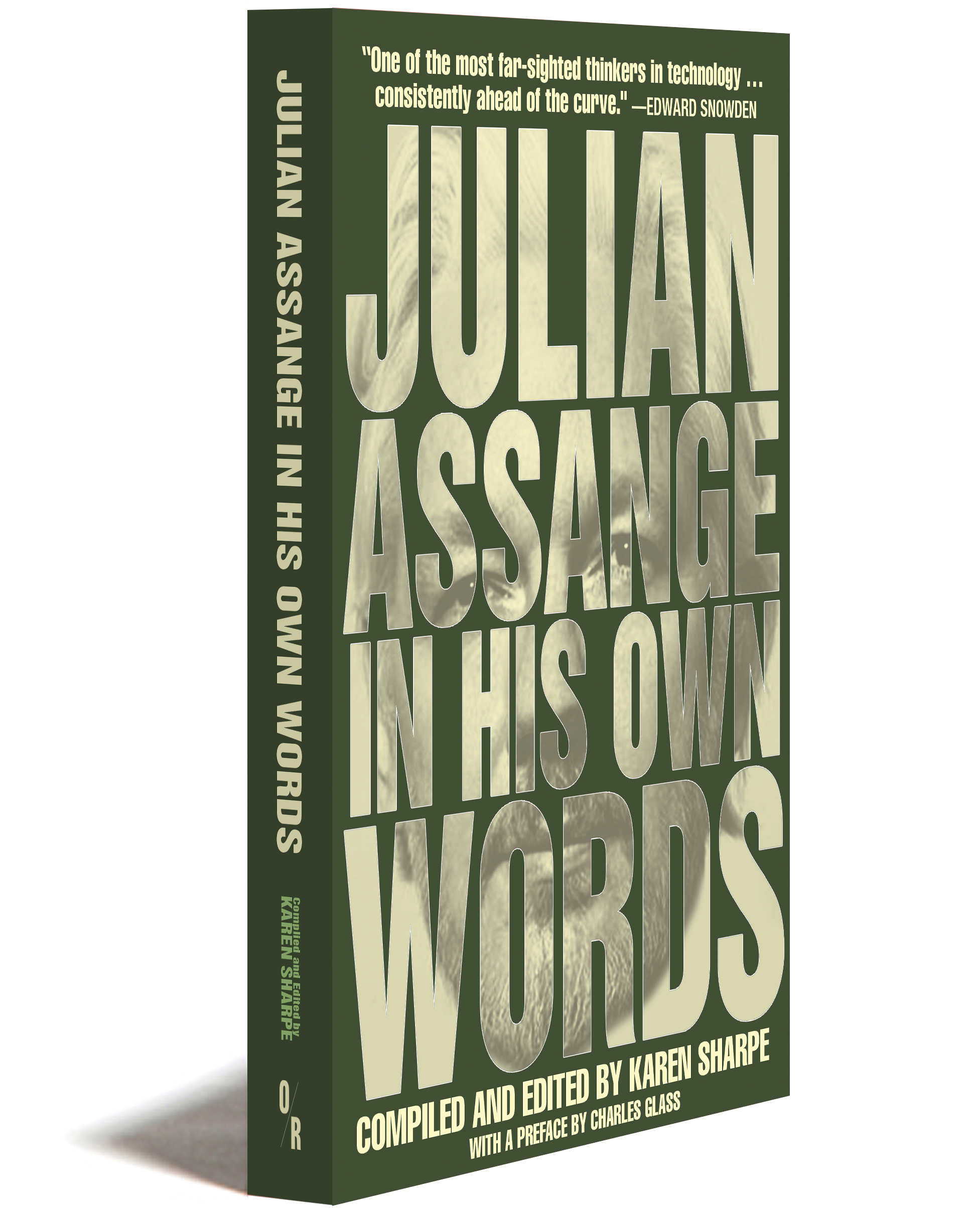 JULIAN ASSANGE IN HIS OWN WORDS: Julian Assange | OR Books