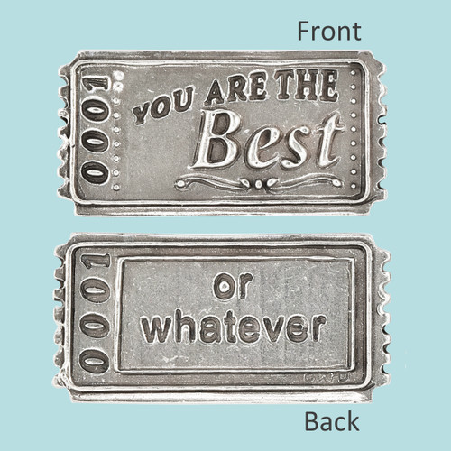 You are the Best... or whatever Pewter Ticket, Cynthia Webb Designs