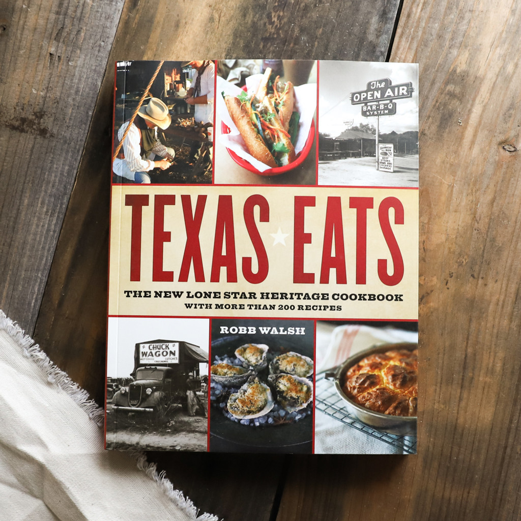 Texas Eats: The New Lone Star Heritage Cookbook