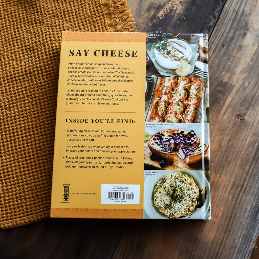 The Delicious Cheesy Cookbook: Over 100 Cheesy Comfort Foods for Every Craving