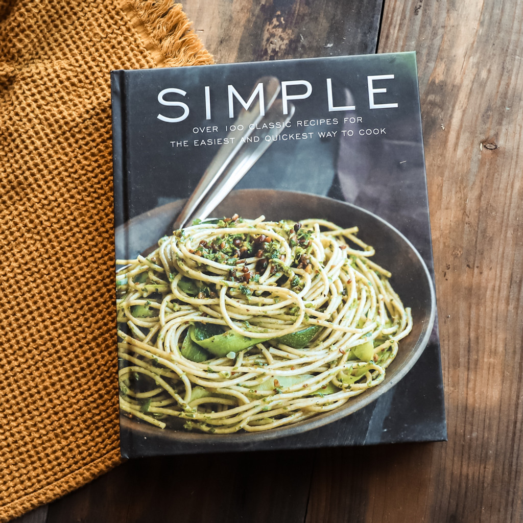 Simple: Over 100 Recipes in 60 Minutes of Less