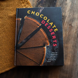 Chocolate Desserts: Over 100 Essential Recipes for the Chocolate Lover