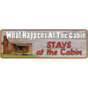 Rivers Edge Products 10.5" x 3.5" Tin Sign What Happens At The Cabin