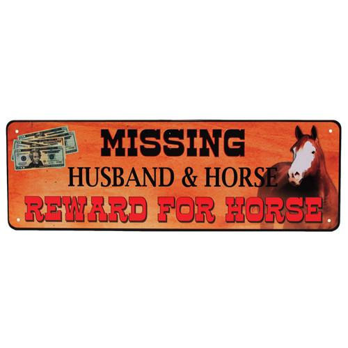 Rivers Edge Products 10.5" x 3.5" Tin Sign Missing Husband And Horse Sign