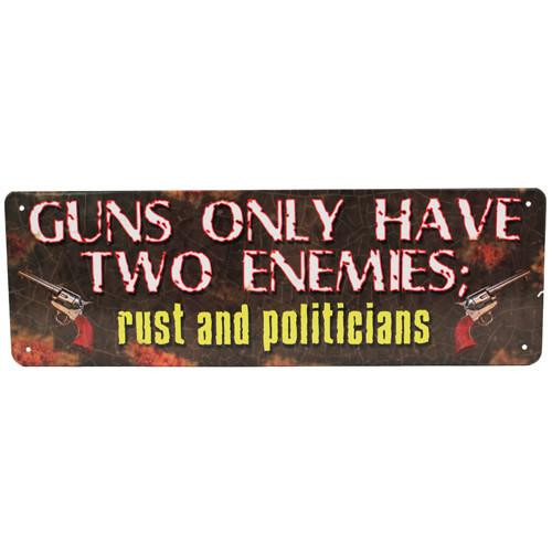Rivers Edge Products 10.5" x 3.5" Tin Sign Guns Have Two Enemies