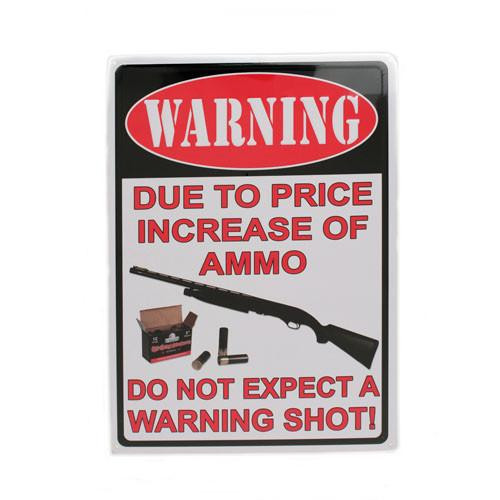 Rivers Edge Products 12" x 17" Tin Sign Warning-Due To The Price Increase