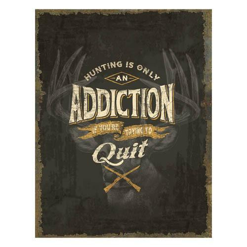Rivers Edge Products Heavy Metal Sign Hunting Addiction