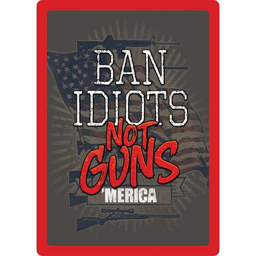 Rivers Edge Products 12" x 17" Tin Sign Ban Idiots Not Guns Tin Sign