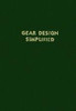 Industrial Press Gear Design Simplified, Third Edition, ISBN 9780831111595 - 1159-3