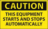 AccuformNMC 5 Qty 1 Pack Accident Prevention Label, Header: CAUTION Legend: Caution - This Equipment Starts & Stops Automatically, English, 5 x 3", Black, Yellow, Pressure Sensitive Vinyl C618AP - 04776217