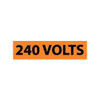 AccuformNMC 25 Qty 1 Pack Electrical Markers Label Legend: 240 Volts, English, 9 x 2-1/4", Black, Orange, Pressure Sensitive Vinyl JL2006O - 74758129