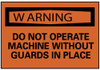 AccuformNMC 5 Qty 1 Pack Accident Prevention Label, Header: WARNING Legend: Warning - Do Not Operate Machine without Guards in Place, English, 5 x 3", Black, Orange, Pressure Sensitive Vinyl W261AP - 75356014