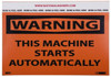 AccuformNMC 5 Qty 1 Pack Accident Prevention Label, Header: WARNING Legend: Warning - This Machine Starts Automatically, English, 5 x 3", Black, Orange, Pressure Sensitive Vinyl W87AP - 87526406