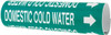 Made in USA Pipe Marker with Domestic Cold Water Legend and Arrow Graphic 2-1/2 to 3-1/4" Pipe Outside Diam, White on Green 36955763 - 36955763