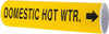 Made in USA Pipe Marker with Domestic Hot Water Legend and Arrow Graphic 4-5/8 to 5-7/8" Pipe Outside Diam, Black on Yellow 36959062 - 36959062