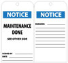 AccuformNMC 25 Qty 1 Pack 3" High x 6" Long, NOTICE - MAINTENANCE DONE, English Safety & Facility Lockout Tag Tag Header: Notice, 2 Sides, Black, White & Blue Unrippable Vinyl RPT108G - 56238389