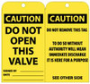 AccuformNMC 25 Qty 1 Pack 3" High x 6" Long, CAUTION - DO NOT OPEN THIS VALVE, English Safety & Facility Lockout Tag Tag Header: CAUTION, 2 Sides, Black & Yellow Unrippable Vinyl RPT134G - 56238579