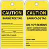 AccuformNMC Pack of (100), 3" High x 6" Long, CAUTION - BARRICADE Tags, English Safety & Facility Accident Prevention Tags Tag Header: CAUTION, 2 Sides, Yellow Poly RPT178ST100 - 69390821