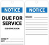 AccuformNMC 25 Qty 1 Pack 3" High x 6" Long, NOTICE - DUE FOR SERVICE, English Safety & Facility Accident Prevention Tag Tag Header: Notice, 2 Sides, Black, White & Blue Unrippable Vinyl RPT107 - 71792725