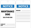 AccuformNMC 25 Qty 1 Pack 3" High x 6" Long, NOTICE - MAINTENANCE DONE, English Safety & Facility Accident Prevention Tag Tag Header: Notice, 2 Sides, Black, White & Blue Unrippable Vinyl RPT108 - 82737339
