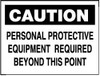 AccuformNMC "Caution - Personal Protective Equipment Required Beyond This Point", 10" Long x 14" Wide, Rigid Plastic Safety Sign Rectangle, 0.05" Thick, Use for Accident Prevention C395RB - 01143890