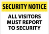 AccuformNMC "Security Notice - All Visitors Must Report to Security", 14" Long x 20" Wide, Aluminum Safety Sign Rectangle, 0.04" Thick, Use for Security & Admittance SN11AC - 03099884