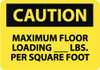 AccuformNMC "Caution - Maximum Floor Loading lbs. per Square Foot", 10" Long x 14" Wide, Rigid Plastic Safety Sign Rectangle, 0.05" Thick, Use for Accident Prevention C557RB - 03941424