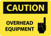 AccuformNMC "Caution - Overhead Equipment", 10" Long x 14" Wide, Rigid Plastic Safety Sign Rectangle, 0.05" Thick, Use for Accident Prevention C572RB - 03941572