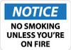 AccuformNMC "Notice - No Smoking Unless Youre on Fire", 10" Long x 14" Wide, Pressure-Sensitive Vinyl Safety Sign Rectangle, 0.004" Thick, Use for Accident Prevention N315PB - 04773750