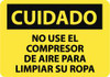 AccuformNMC "Cuidado - No Use el Compresor de Aire Para Limpiar su Ropa", 10" Long x 14" Wide, Pressure-Sensitive Vinyl Safety Sign Rectangle, 0.004" Thick, Use for Workplace/Safety SPC205PB - 62203294