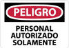 AccuformNMC "Peligro - Personal Autorizado Solamente", 10" Long x 14" Wide, Rigid Plastic Safety Sign Rectangle, 0.05" Thick, Use for Security & Admittance SPD9RB - 62204334