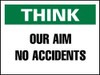 AccuformNMC "Think - Our Aim - No Accidents", 10" Long x 14" Wide, Rigid Plastic Safety Sign Rectangle, 0.05" Thick, Use for Accident Prevention TS122RB - 63368781