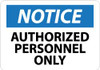 AccuformNMC "Notice - Authorized Personnel Only", 7" Long x 10" Wide, Aluminum Safety Sign Rectangle, 0.04" Thick, Use for Security & Admittance N34A - 72315492