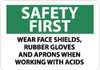 AccuformNMC "Safety First - Wear Face Shields, Rubber Gloves and Aprons When Working with Acids", 10" Long x 14" Wide, Rigid Plastic Safety Sign Rectangle, 0.05" Thick, Use for Accident Prevention SF178RB - 73298507