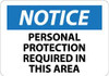 AccuformNMC "Notice - Personal Protection Required in This Area", 10" Long x 14" Wide, Rigid Plastic Safety Sign Rectangle, 0.05" Thick, Use for Accident Prevention N328RB - 73299398