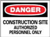 AccuformNMC "Danger - Construction Site - Authorized Personnel Only", 14" Long x 20" Wide, Rigid Plastic Safety Sign Rectangle, 0.05" Thick, Use for Security & Admittance D247RC - 75204214