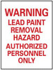AccuformNMC "Warning - Lead Paint Removal Hazard - Authorized Personnel Only", 14" Long x 10" Wide, Pressure-Sensitive Vinyl Safety Sign Rectangle, 0.004" Thick, Use for Accident Prevention M204PB - 75381889