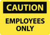 AccuformNMC "Caution - Employees Only", 10" Long x 14" Wide, Pressure-Sensitive Vinyl Safety Sign Rectangle, 0.004" Thick, Use for Security & Admittance C475PB - 79512687