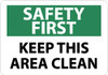 AccuformNMC "Safety First - Keep This Area Clean", 10" Long x 14" Wide, Rigid Plastic Safety Sign Rectangle, 0.05" Thick, Use for Accident Prevention SF131RB - 79806469